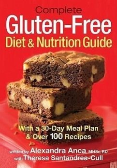 Complete Gluten-Free Diet and Nutrition Guide - Anca, Alexandra; Santandrea-Cull, Theresa