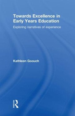 Towards Excellence in Early Years Education - Goouch, Kathleen