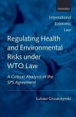 Regulating Health and Environmental Risks Under Wto Law