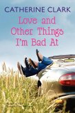 Love and Other Things I'm Bad at