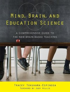 Mind, Brain, and Education Science: A Comprehensive Guide to the New Brain-Based Teaching - Tokuhama-Espinosa, Tracey