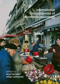 International Encyclopedia of Economic Sociology - Beckert, Jens / Zafirovski, Milan (Hrsg.)