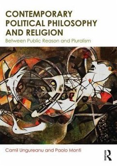 Contemporary Political Philosophy and Religion - Ungureanu, Camil; Monti, Paolo