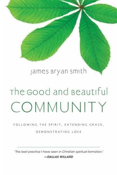 The Good and Beautiful Community - Smith, James Bryan