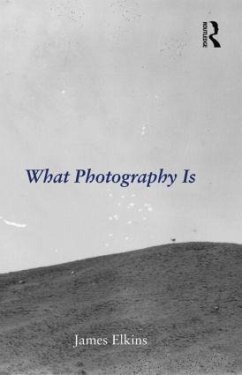 What Photography Is - Elkins, James