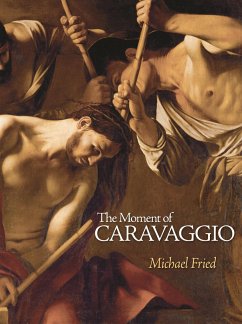 The Moment of Caravaggio - Fried, Michael