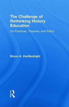 The Challenge of Rethinking History Education - Vansledright, Bruce A