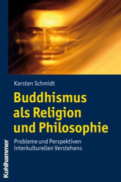 Buddhismus als Religion und Philosophie - Schmidt, Karsten