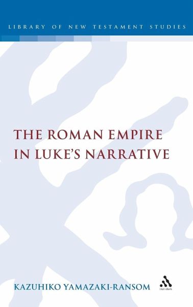 The Roman Empire in Luke's Narrative The Roman Empire in Luke's Narrative
