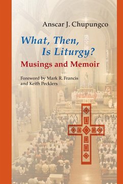 What, Then, Is Liturgy? - Chupungco, Anscar J