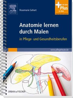 Anatomie lernen durch Malen - in Pflege- und Gesundheitsberufen - Gehart, Rosemarie