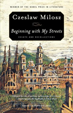 Beginning with My Streets - Milosz, Czeslaw