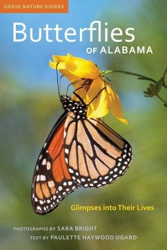 Butterflies of Alabama: Glimpses Into Their Lives - Ogard, Paulette Haywood; Bright, Sara Cunningham