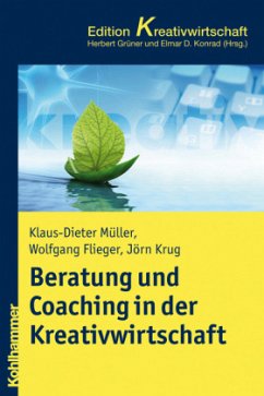 Beratung und Coaching in der Kreativwirtschaft - Müller, Klaus-Dieter; Flieger, Wolfgang; Krug, Jörn