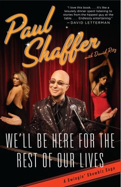 We'll Be Here for the Rest of Our Lives: A Swingin' Showbiz Saga - Shaffer, Paul; Ritz, David