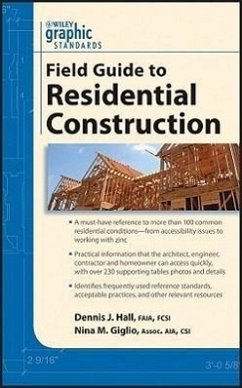 Graphic Standards Field Guide to Residential Construction - Hall, Dennis J; Giglio, Nina M