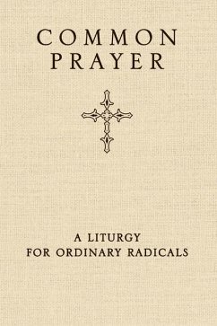 Common Prayer - Claiborne, Shane; Wilson-Hartgrove, Jonathan; Okoro, Enuma