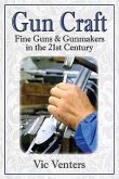 Gun Craft: Fine Guns and Gunmakers in the 21st Century