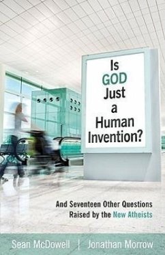 Is God Just a Human Invention? - Mcdowell, Sean; Morrow, Jonathan