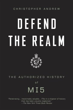 Defend the Realm: The Authorized History of MI5 - Andrew, Christopher