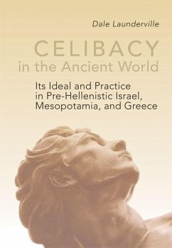 Celibacy in the Ancient World - Launderville, Dale
