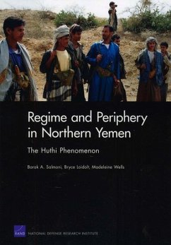 Regime and Periphery in Northern Yemen: The Huthi Phenomenon - Salmoni, Barak A; Loidolt, Bryce; Wells, Madeleine