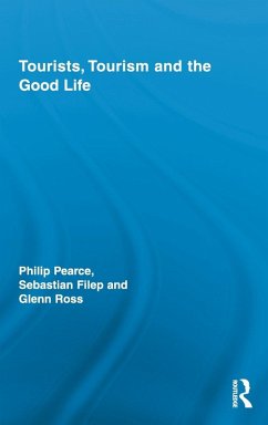 Tourists, Tourism and the Good Life - Pearce, Philip; Filep, Sebastian; Ross, Glenn