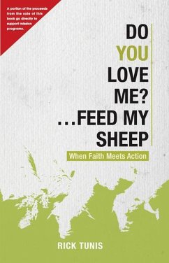 Do You Love Me?... Feed My Sheep: When Faith Meets Action - Tunis, Rick