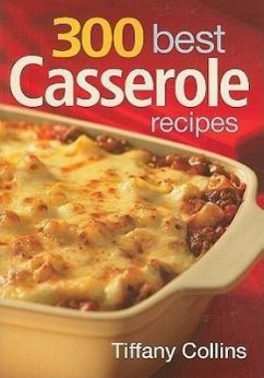 300 Best Casserole Recipes - Collins, Tiffany