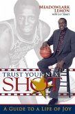 Trust Your Next Shot: A Guide to a Life of Joy