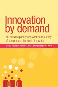 Innovation by demand - Mcmeekin, Andrew; Tomlinson, Mark; Green, Ken