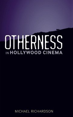 Otherness in Hollywood Cinema - Richardson, Michael Otherness in Hollywood Cinema - Richardson, Michael