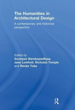 The Humanities in Architectural Design - Lomholt, Jane / Bandyopadhyay, Soumyen / Tobe, Renée et al. (Hrsg.)