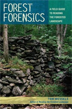 Forest Forensics: A Field Guide to Reading the Forested Landscape - Wessels, Tom