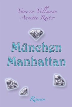 München Manhattan - Vollmann, Vanessa; Reiter, Annette