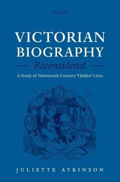 Victorian Biography Reconsidered - Atkinson, Juliette