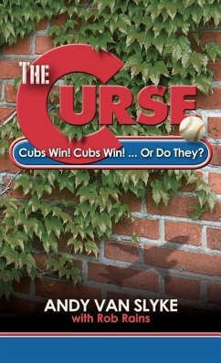 The Curse: Cubs Win! Cubs Win!... or Do They? - Slyke, Andy van