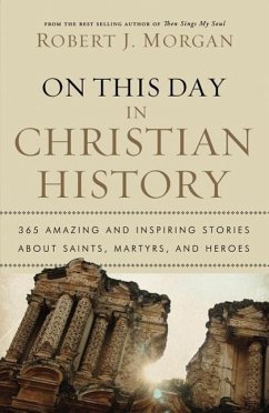 On This Day in Christian History - Morgan, Robert J