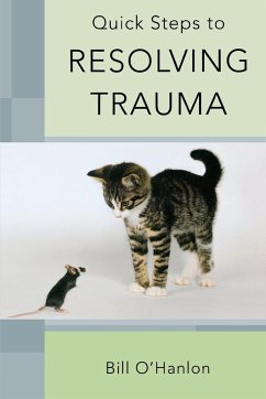 Quick Steps to Resolving Trauma - O'Hanlon, Bill