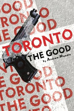 Toronto the Good - Moodie, Andrew