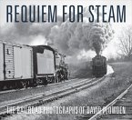 Requiem for Steam: The Railroad Photographs of David Plowden