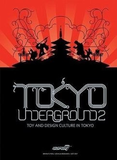 Tokyo Underground 2: Toy and Design Culture in Tokyo - Flynn, Brian; Bernard, Joshua; Dey, Jeff