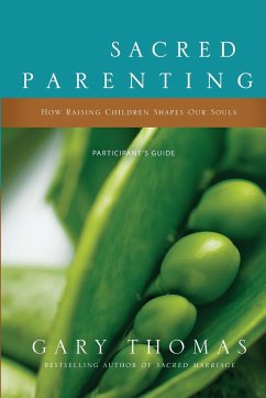 Sacred Parenting Participant's Guide - Thomas, Gary