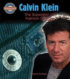 Calvin Klein: Fashion Design Superstar - Dakers, Diane