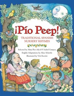 Pio Peep! Traditional Spanish Nursery Rhymes - Ada, Alma Flor; Campoy, F Isabel; Schertle, Alice