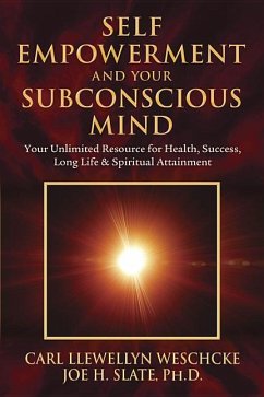 Self-Empowerment and Your Subconscious Mind - Weschcke, Carl Llewellyn; Slate, Joe H