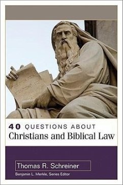 40 Questions about Christians and Biblical Law - Schreiner, Thomas