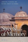 Streets of Memory: Landscape, Tolerance, and National Identity in Istanbul