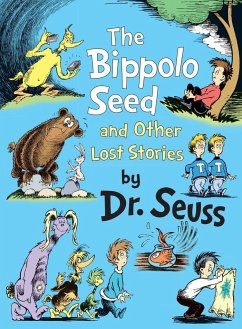 The Bippolo Seed and Other Lost Stories - Seuss, Dr.