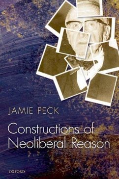 Constructions of Neoliberal Reason - Peck, Jamie